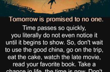 Tomorrow is promised to no one
